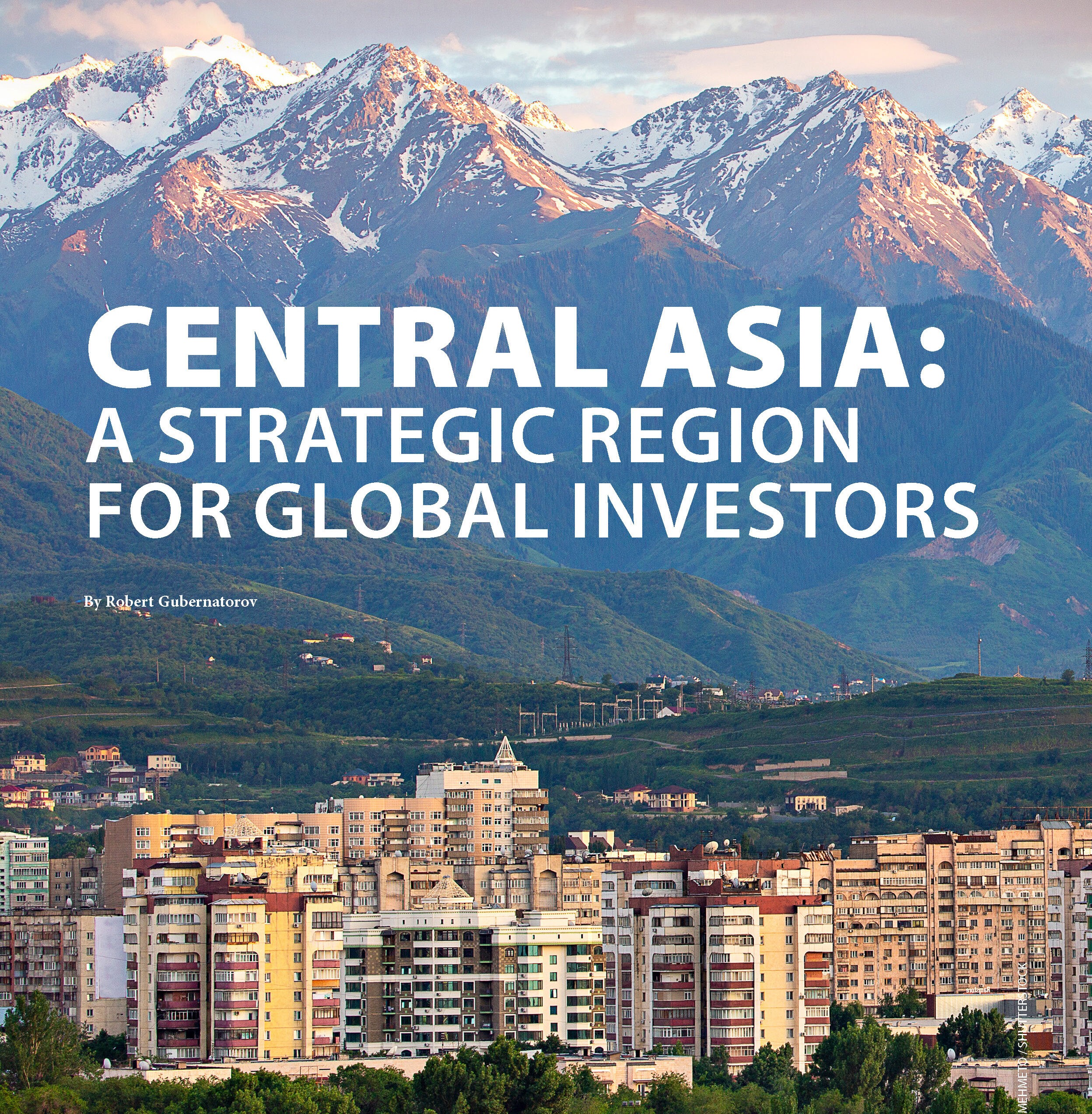 CENTRAL ASIA: A STRATEGIC REGION FOR GLOBAL INVESTORS